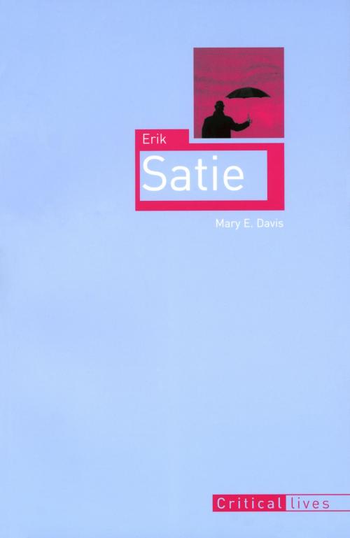 Cover of the book Erik Satie by Mary E. Davis, Reaktion Books