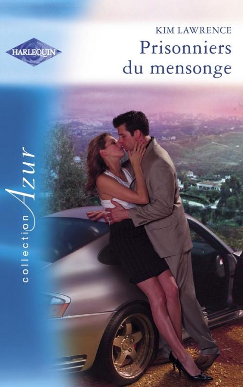 Cover of the book Prisonniers du mensonge (Harlequin Azur) by Kim Lawrence, Harlequin