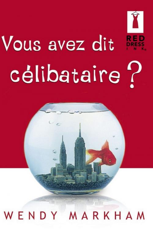 Cover of the book Vous avez dit célibataire ? by Wendy Markham, Harlequin