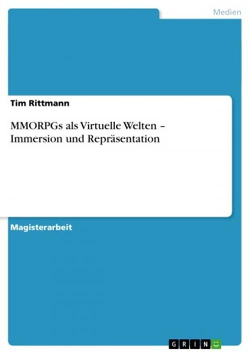 Cover of the book MMORPGs als Virtuelle Welten - Immersion und Repräsentation by Tim Rittmann, GRIN Verlag