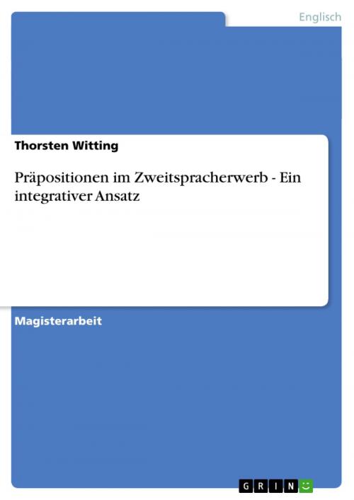 Cover of the book Präpositionen im Zweitspracherwerb - Ein integrativer Ansatz by Thorsten Witting, GRIN Verlag