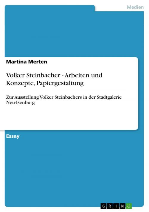 Cover of the book Volker Steinbacher - Arbeiten und Konzepte, Papiergestaltung by Martina Merten, GRIN Verlag