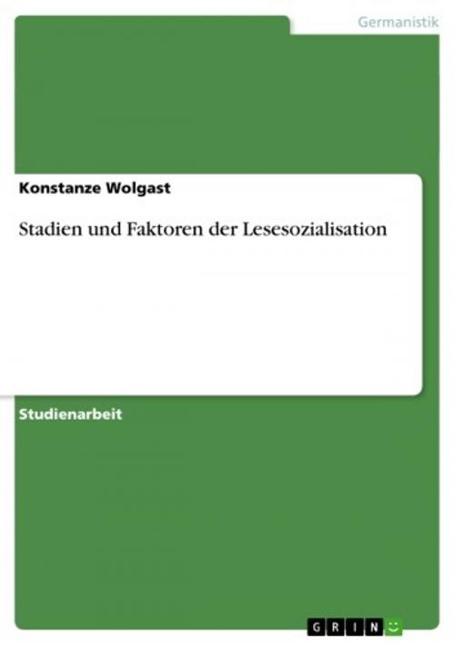 Cover of the book Stadien und Faktoren der Lesesozialisation by Konstanze Wolgast, GRIN Verlag