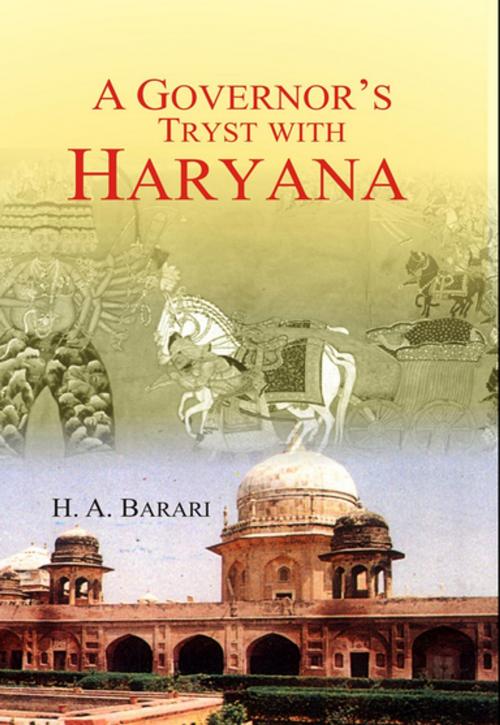 Cover of the book A Governor's Tryst With Haryana by H. A. Barari, Gyan Publishing House