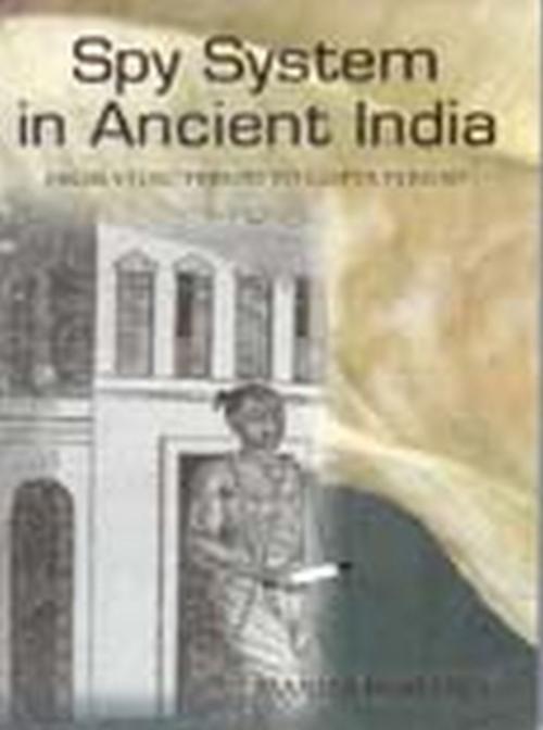 Cover of the book Spy System in Ancient India by Manila Rohatgi, Kalpaz Publications