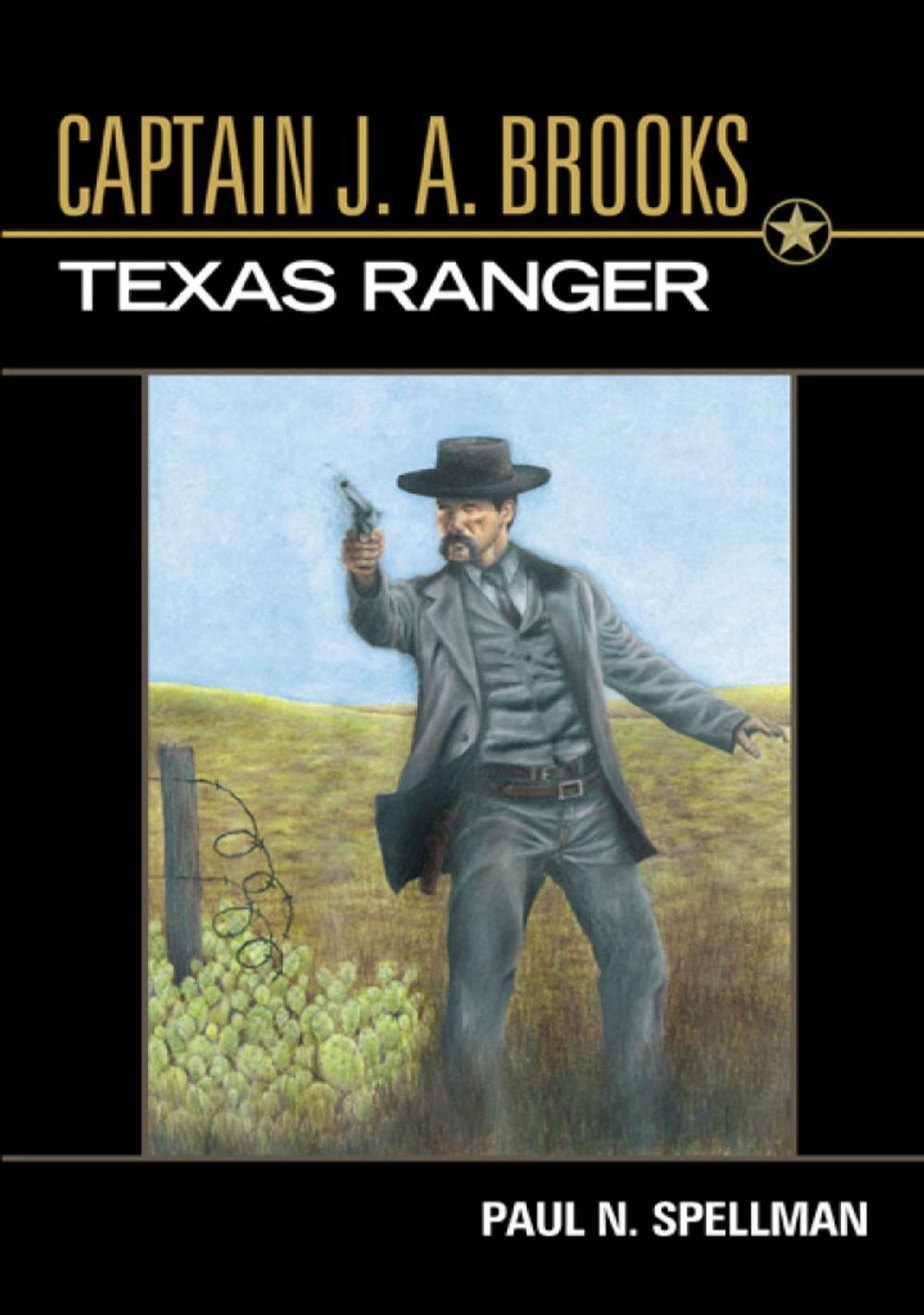Big bigCover of Captain J. A. Brooks, Texas Ranger