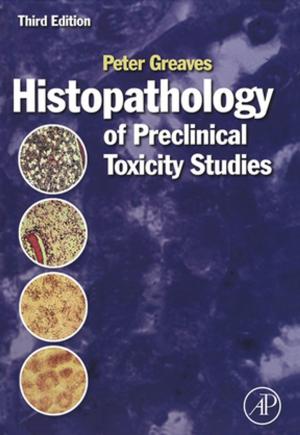 Cover of the book Histopathology of Preclinical Toxicity Studies by Frank Chiang