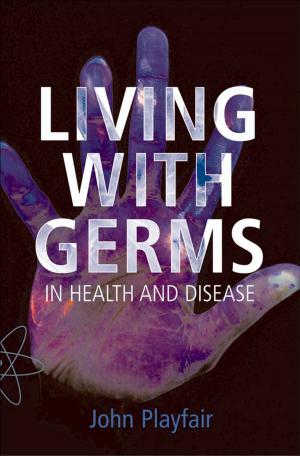 Cover of the book Living with Germs by Ben Clift
