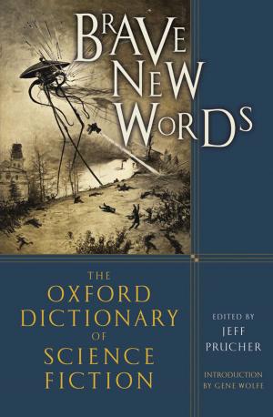 Cover of the book Brave New Words: The Oxford Dictionary of Science Fiction by Harm de Blij