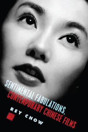Book cover of Sentimental Fabulations, Contemporary Chinese Films