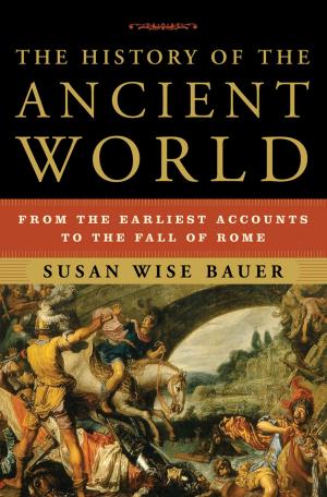 Cover of the book The History of the Ancient World: From the Earliest Accounts to the Fall of Rome by David Rakel