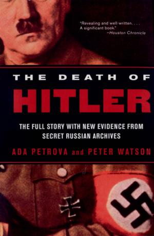 Cover of the book The Death of Hitler: The Full Story with New Evidence from Secret Russian Archives by Terrence Holt