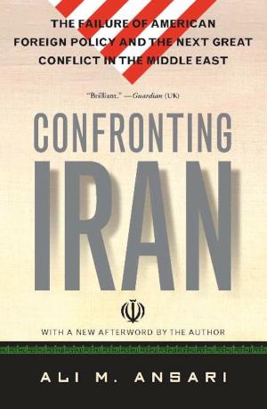 Cover of the book Confronting Iran by Peniel E. Joseph