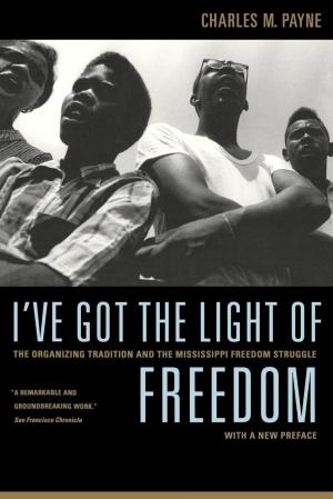 Cover of the book I've Got the Light of Freedom by William C. Tweed