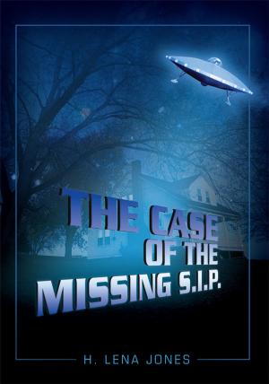 Cover of the book The Case of the Missing S.I.P. by Justine Felix Rutherford