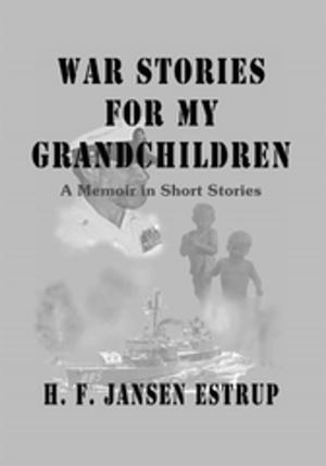 Cover of the book War Stories for My Grandchildren by Anne Hart