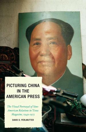 Cover of the book Picturing China in the American Press by Ted Gournelos