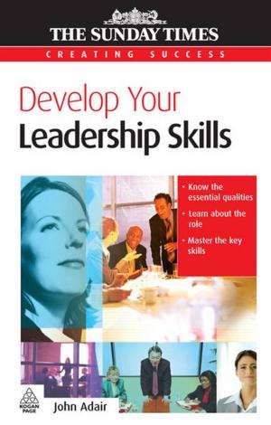 Cover of the book Develop Your Leadership Skills by Ville Maila, Markus Ståhlberg