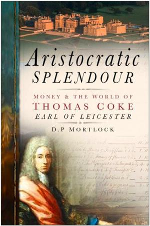 Cover of the book Aristocratic Splendour by Margot McMillen