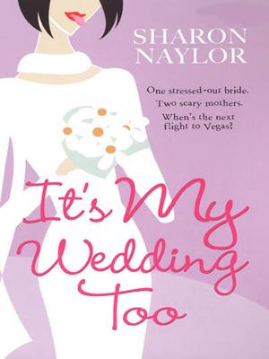 Cover of the book It's My Wedding Too by Holla Dean
