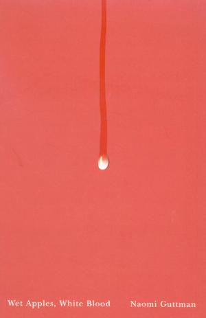 Cover of the book Wet Apples, White Blood by Henry Felix Srebrnik