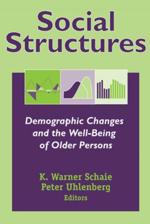 Cover of the book Social Structures by Sandra Goldsworthy, RN, MSc, PhD(c), CNCC(C), CMSN(C), Leslie Graham, RN, MN, CNCC(C), CHSE