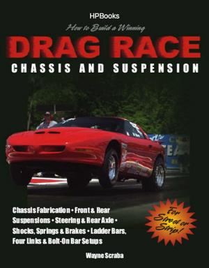 Cover of the book How to Build a Winning Drag Race Chassis and SuspensionHP1462 by Wesley Ellis
