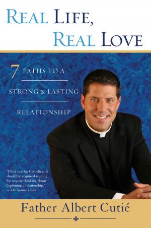 Cover of the book Real Life, Real Love by Danny E. Allen