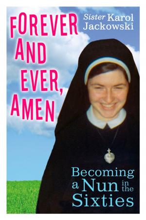 Cover of the book Forever and Ever, Amen by Kathleen Norris