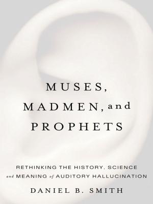 Cover of the book Muses, Madmen, and Prophets by C. S. Harris