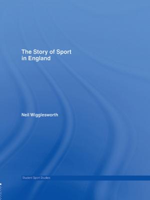 Cover of the book The Story of Sport in England by Katharine Charsley