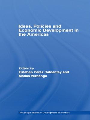 Cover of the book Ideas, Policies and Economic Development in the Americas by Erwin Rosenthal