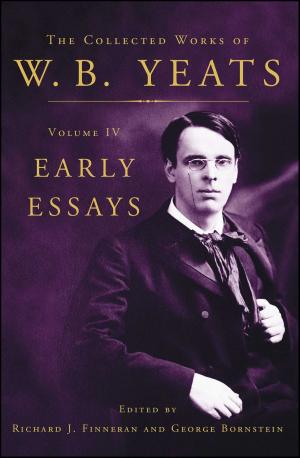 Book cover of The Collected Works of W.B. Yeats Volume IV: Early Essays