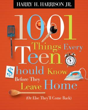 Cover of the book 1001 Things Every Teen Should Know Before They Leave Home by Colleen Coble