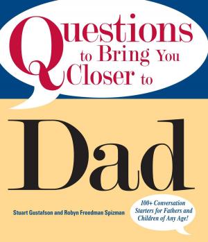 Cover of the book Questions To Bring You Closer To Dad by Bonnie Jacobson, PhD
