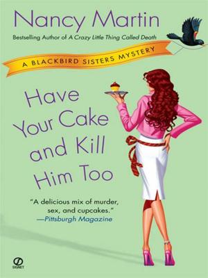 Cover of the book Have Your Cake and Kill Him Too by Leslie S Talley