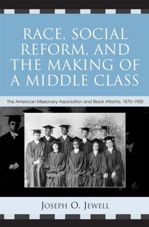 Book cover of Race, Social Reform, and the Making of a Middle Class