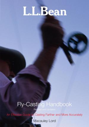 Cover of the book L.L. Bean Fly-Casting Handbook, Revised and Updated by Charles W. Sasser, Robert Maras