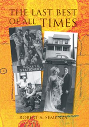 Cover of the book The Last Best of All Times by Johnnie Lee Behlin III
