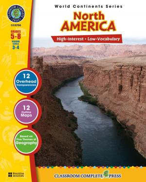 Cover of the book North America Gr. 5-8: World Continents Series by Rosalyn  Gambhir, Sarah Joubert, Paul  Laporte, Amanda  McFarland, Michael Oosten, Harriet Vrooman
