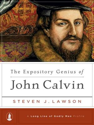Cover of the book The Expository Genius of John Calvin by Beeke Joel R., Ferguson Sinclair B., Godfrey Robert, Lanning Ray, MacArthur John, Sproul R.C., Thomas Derek W.H., White James