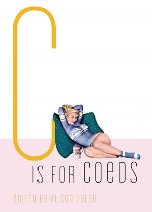 Cover of the book C Is for Coeds by Rachel Kramer Bussel