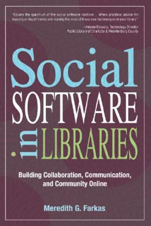 Cover of the book Social Software in Libraries: Building Collaboration, Communication, and Community Online by Greg R. Notess