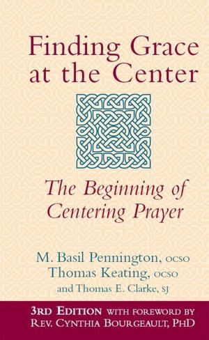 Cover of the book Finding Grace at the Center, 3rd Edition: The Beginning of Centering Prayer by Rabbi Rami Shapiro
