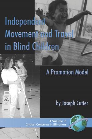Cover of the book Independent Movement and Travel in Blind Children by Kathleen M. Brown, Jennifer L. Benkovitz, Anthony J. Muttillo, Thad Urban