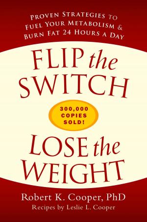 Cover of the book Flip the Switch, Lose the Weight by Karen C Groves