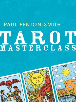 Cover of the book Tarot Masterclass by Matthew Evans, Nick Haddow, Ross O'Meara