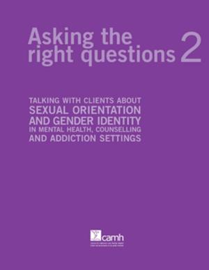 Cover of the book Asking the Right Questions 2 by Lori E. Ross, PhD, Cindy-Lee Dennis, RN, PhD