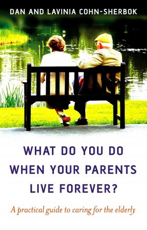 Cover of the book What Do You Do When Your Parents Live Forever? by Tony Newton