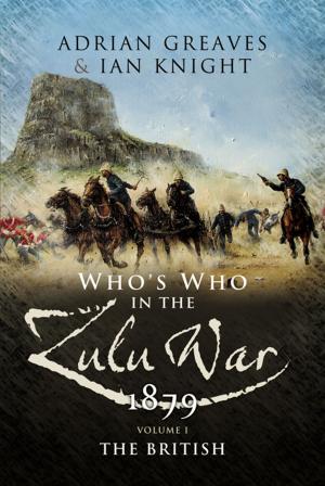 Cover of the book Who’s Who in the Anglo Zulu War 1879 by Tony Bridgland